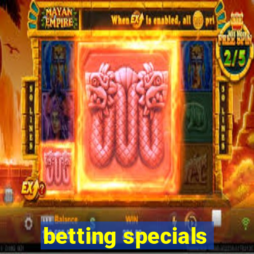 betting specials