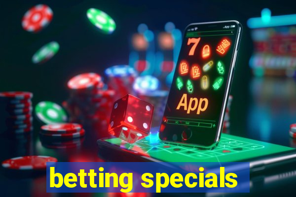 betting specials