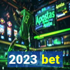 2023 bet