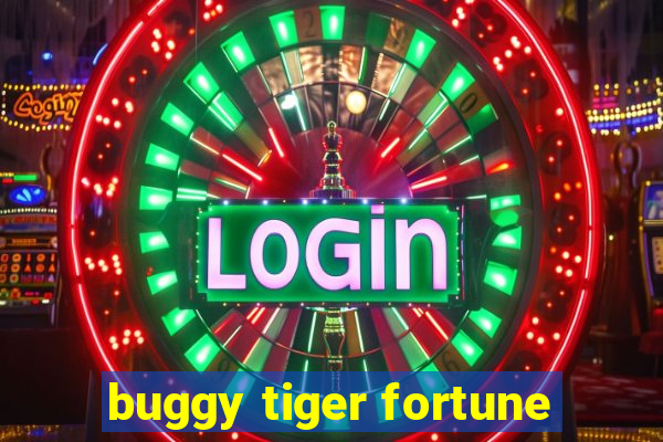 buggy tiger fortune