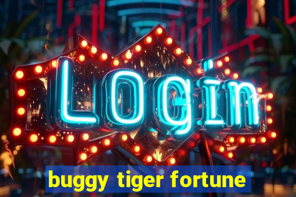 buggy tiger fortune