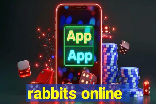 rabbits online