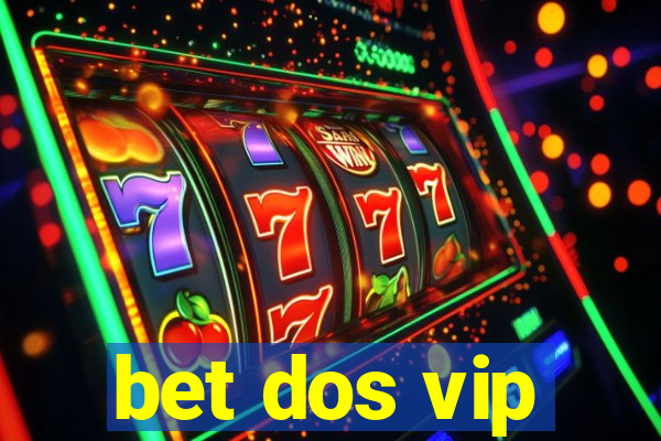 bet dos vip