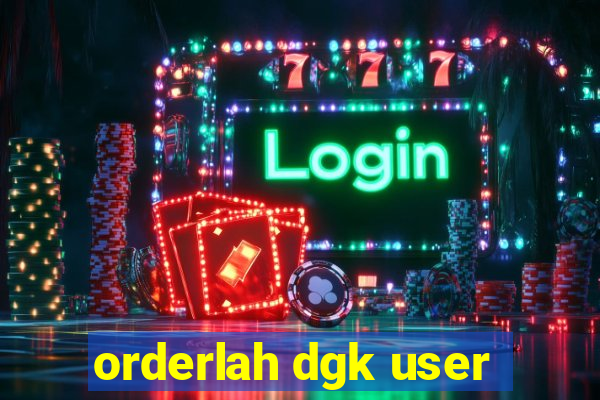 orderlah dgk user