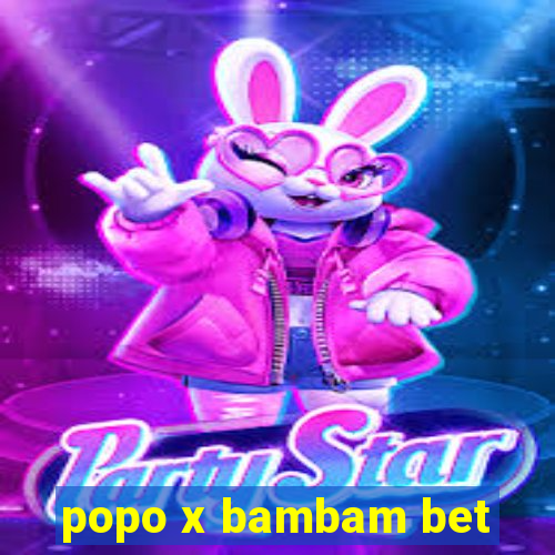 popo x bambam bet