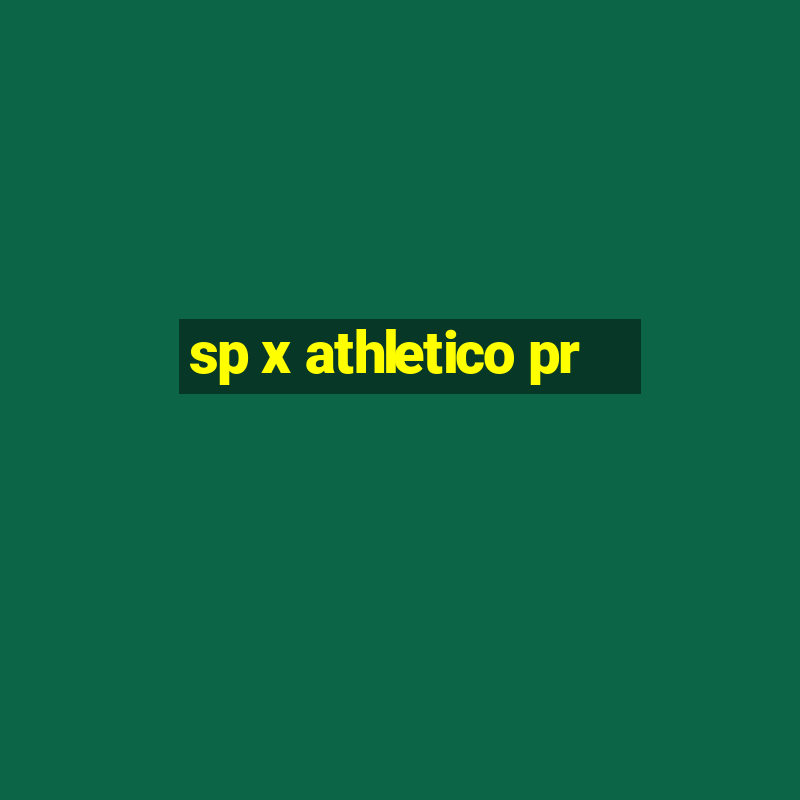 sp x athletico pr