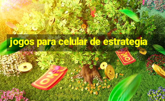 jogos para celular de estrategia