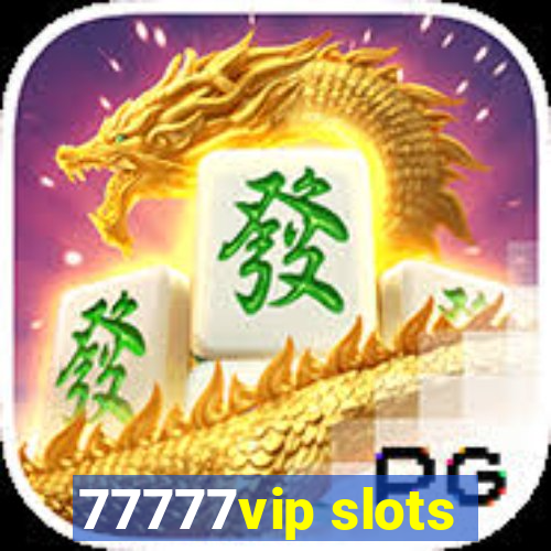 77777vip slots