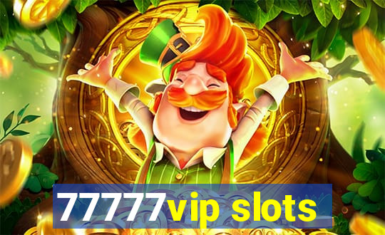 77777vip slots