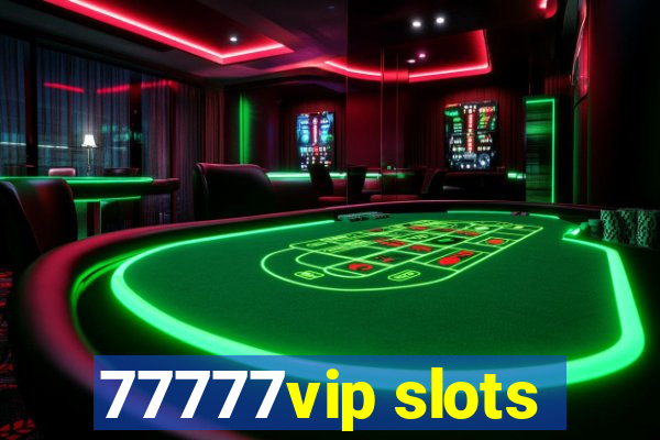 77777vip slots