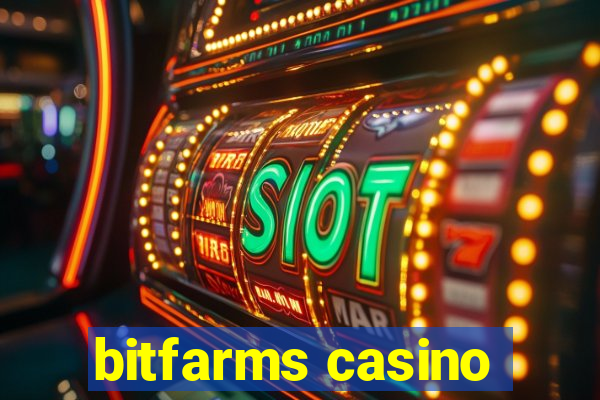 bitfarms casino