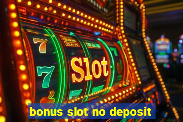 bonus slot no deposit