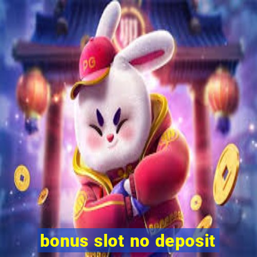 bonus slot no deposit