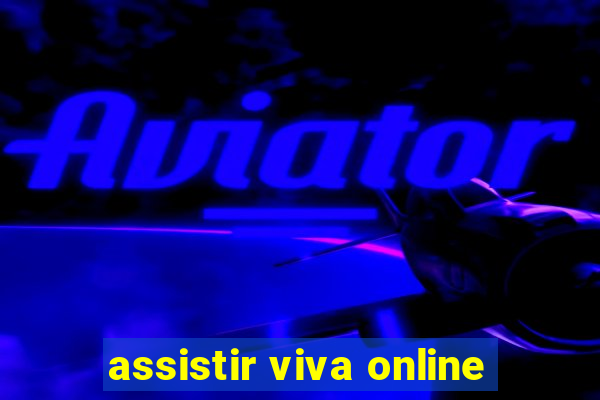 assistir viva online