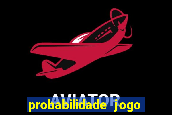 probabilidade jogo de hoje