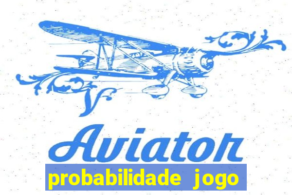 probabilidade jogo de hoje