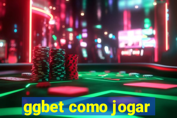 ggbet como jogar