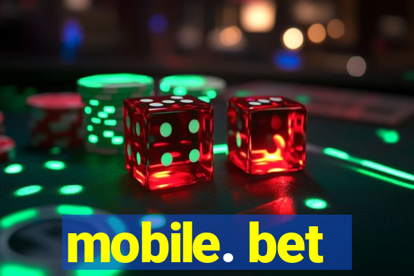 mobile. bet