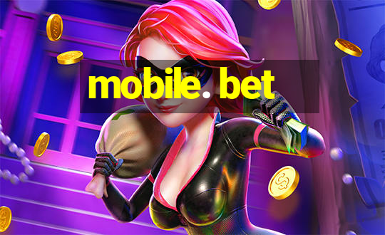 mobile. bet