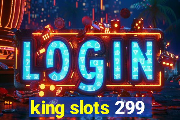 king slots 299