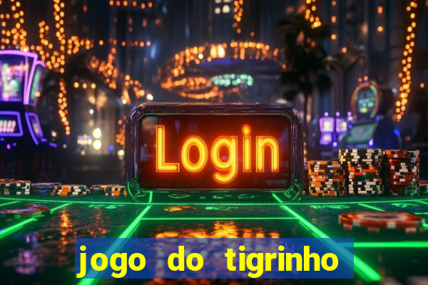 jogo do tigrinho falso para brincar