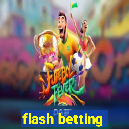 flash betting