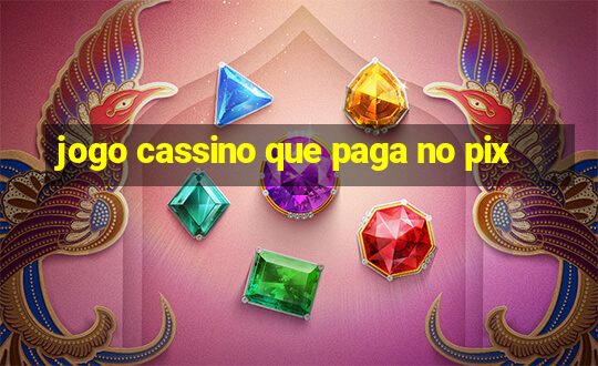 jogo cassino que paga no pix