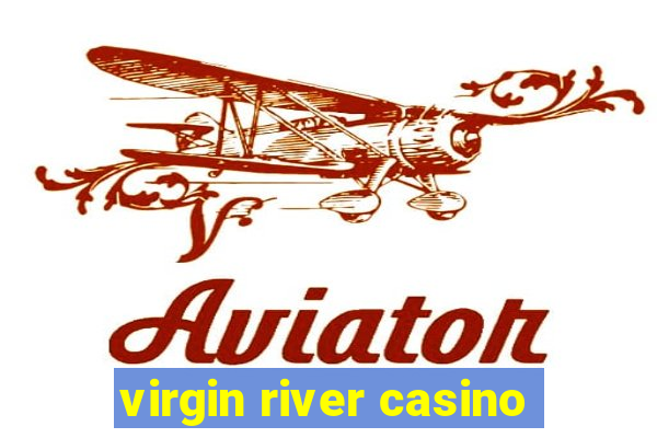 virgin river casino