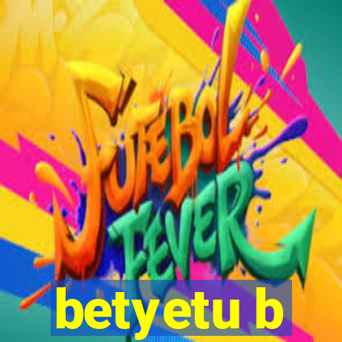 betyetu b