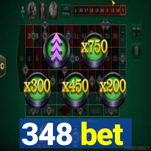 348 bet