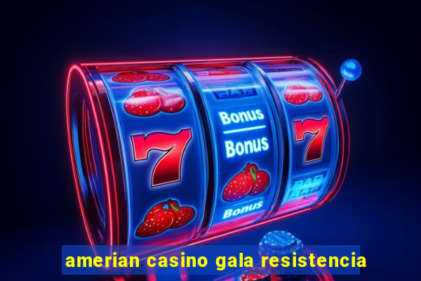 amerian casino gala resistencia