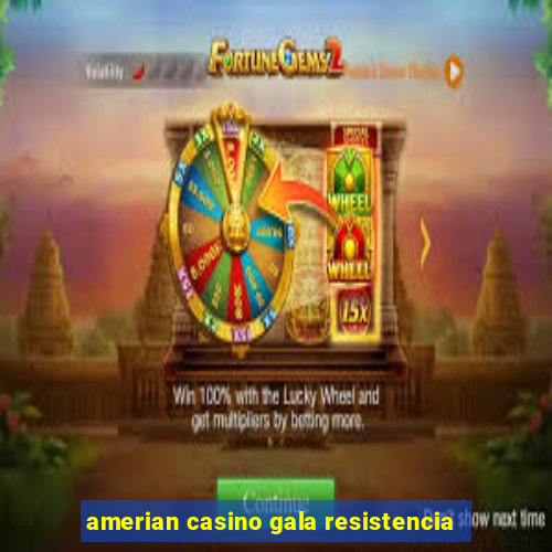 amerian casino gala resistencia