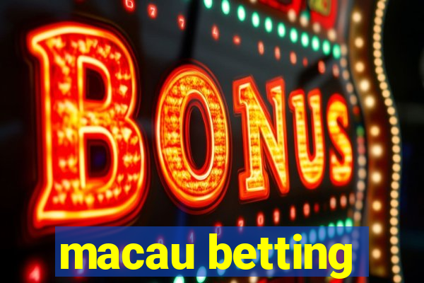 macau betting