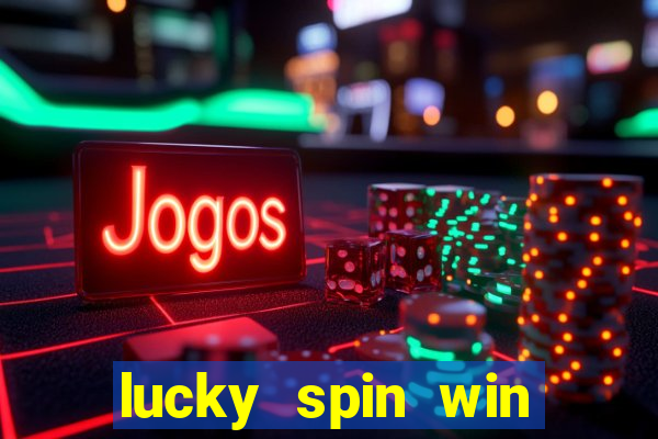 lucky spin win real money online