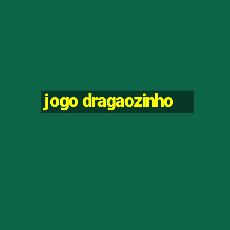 jogo dragaozinho