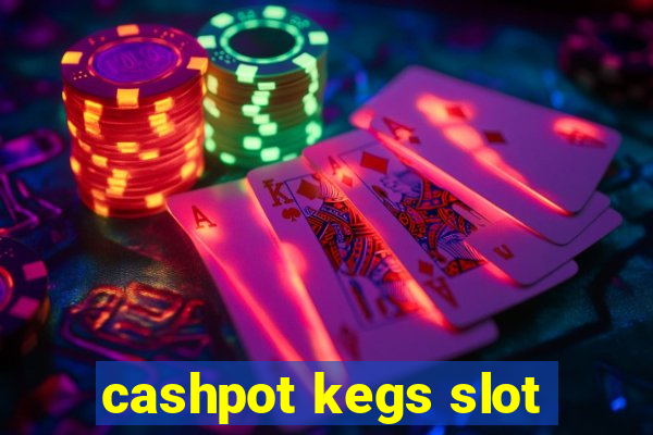 cashpot kegs slot