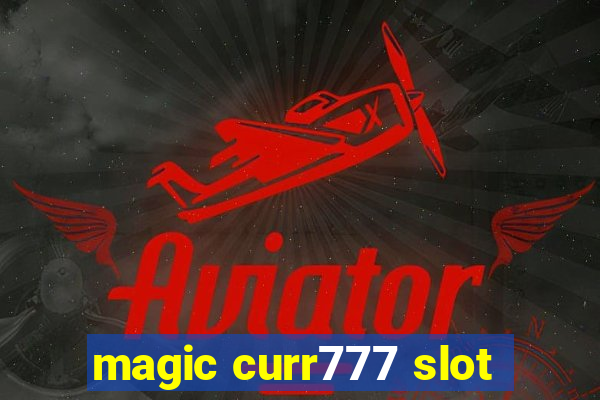 magic curr777 slot