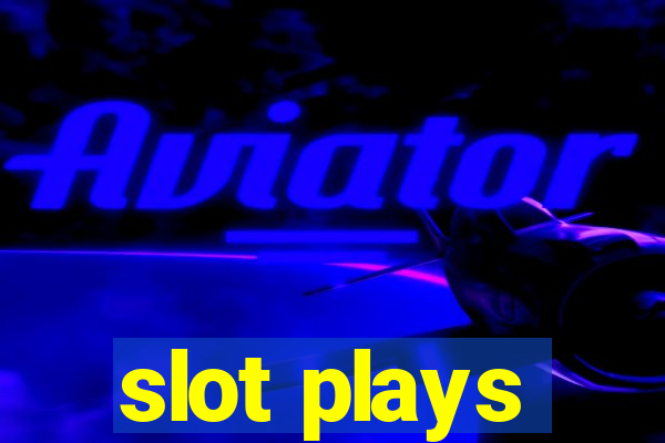 slot plays