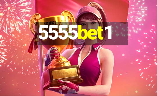 5555bet1