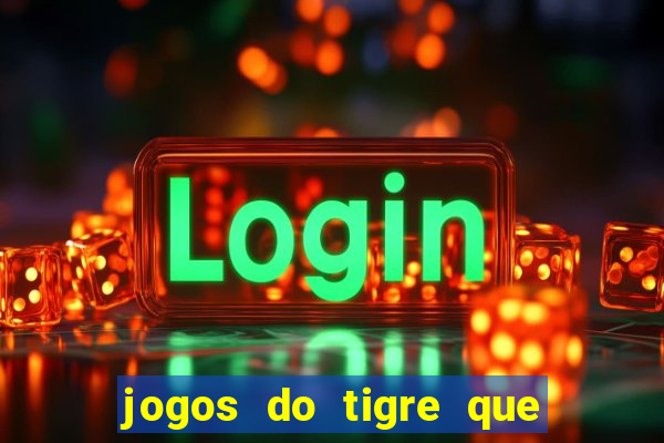 jogos do tigre que da bonus no cadastro