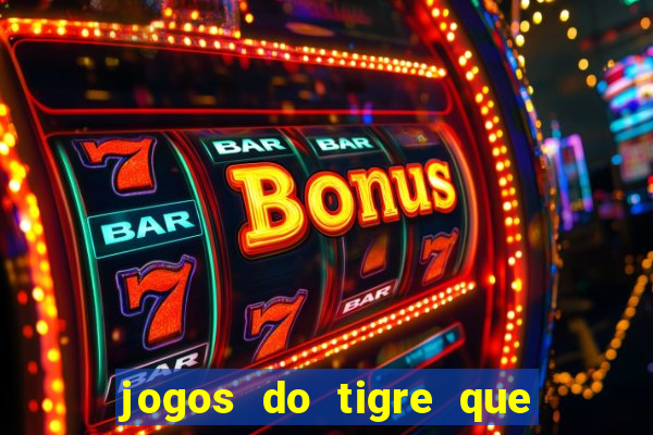 jogos do tigre que da bonus no cadastro