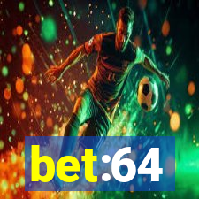 bet:64