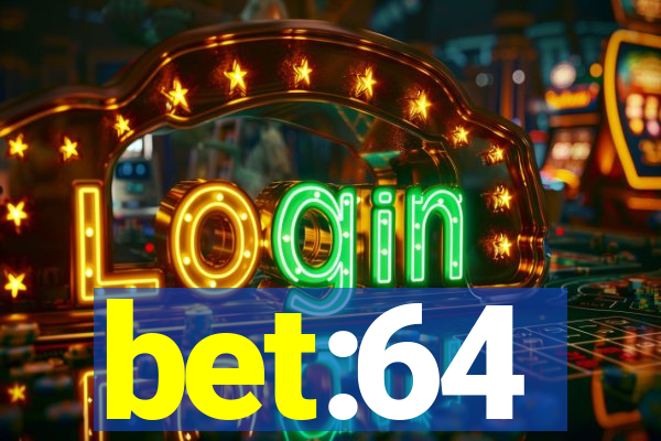 bet:64