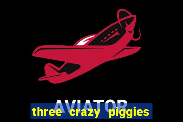 three crazy piggies onde jogar