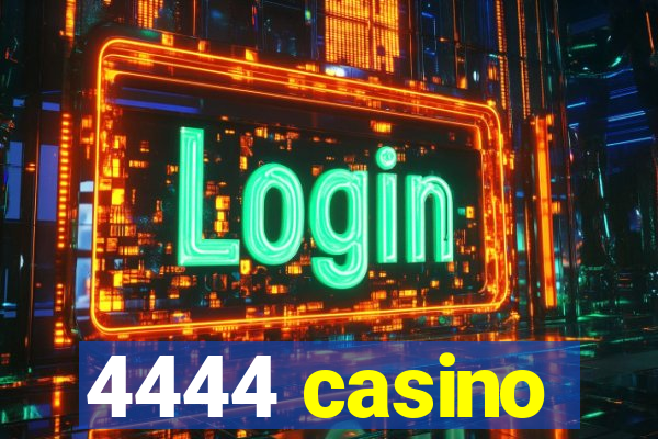 4444 casino