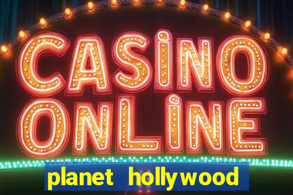 planet hollywood and casino las vegas