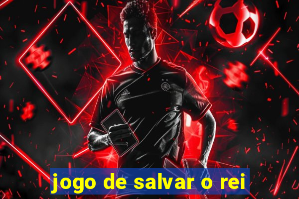 jogo de salvar o rei