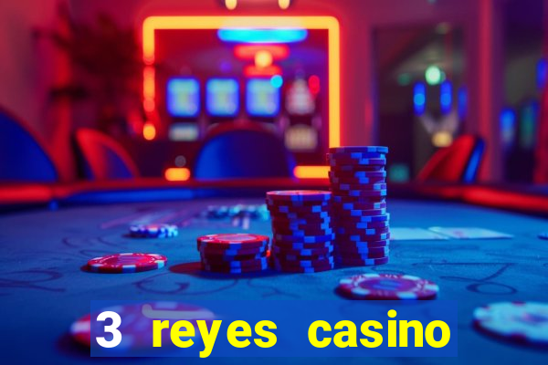 3 reyes casino juegos populares login