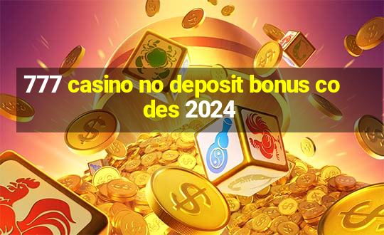 777 casino no deposit bonus codes 2024