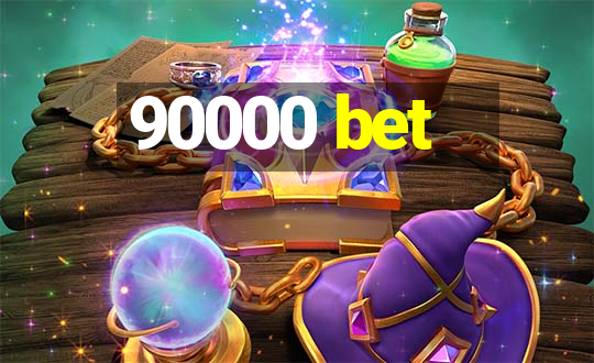 90000 bet